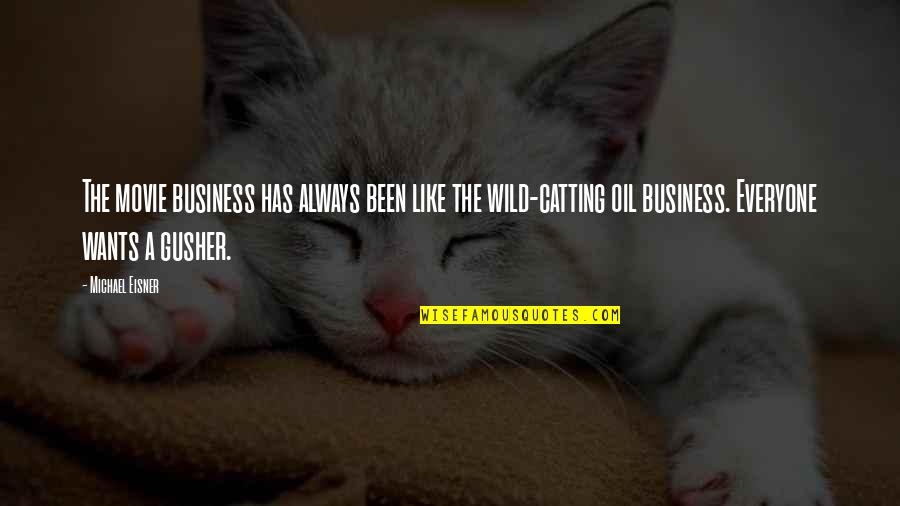 It's Always Been You Movie Quotes By Michael Eisner: The movie business has always been like the