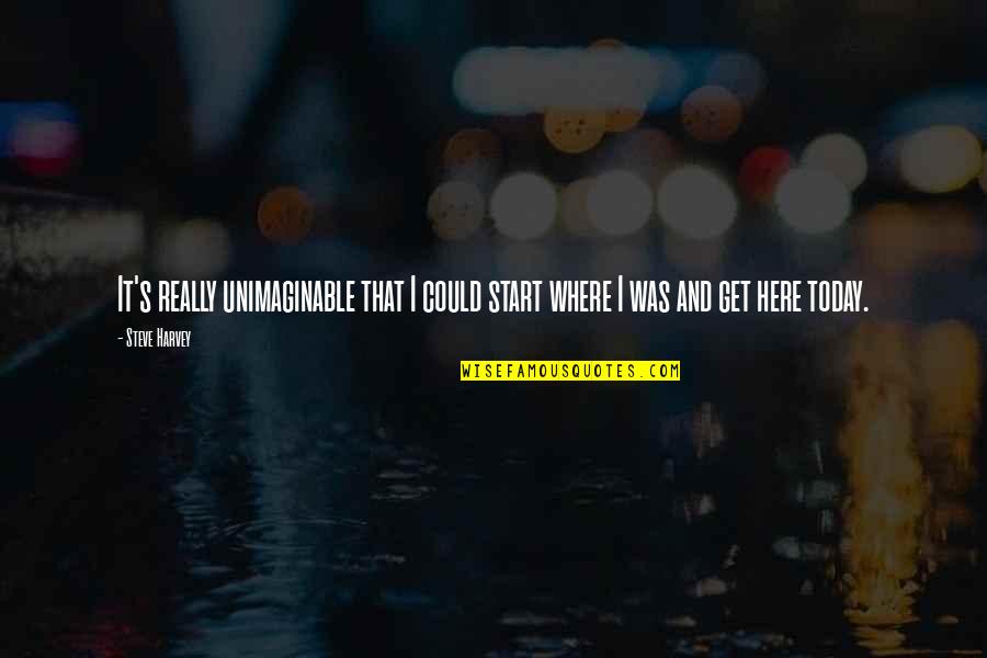 Its Always Sunny In Philadelphia Christmas Quotes By Steve Harvey: It's really unimaginable that I could start where