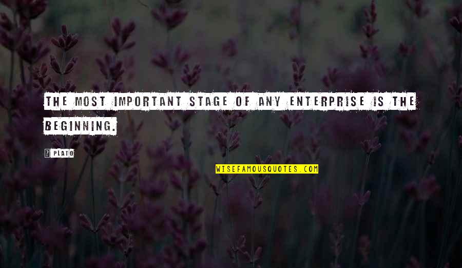 It's Amazing How Things Change Quotes By Plato: The most important stage of any enterprise is