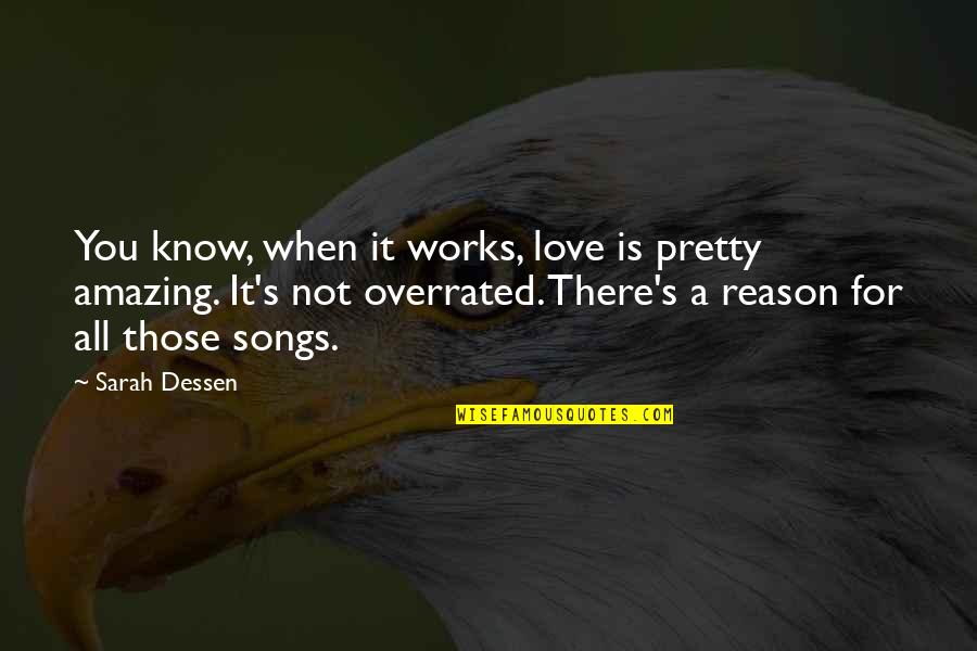 It's Amazing Love Quotes By Sarah Dessen: You know, when it works, love is pretty