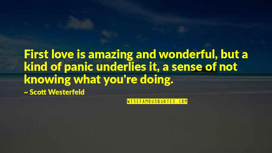 It's Amazing Love Quotes By Scott Westerfeld: First love is amazing and wonderful, but a