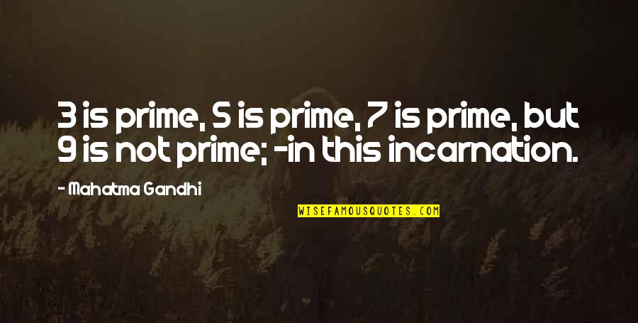 Its An Ill Wind That Blows No Good Quote Quotes By Mahatma Gandhi: 3 is prime, 5 is prime, 7 is