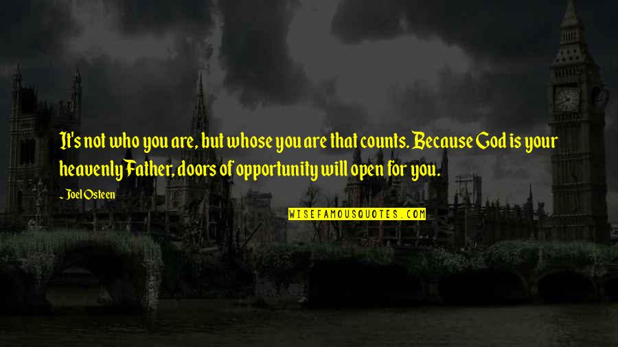 It's Because Of You Quotes By Joel Osteen: It's not who you are, but whose you