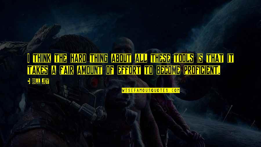 Its Become So Hard Quotes By Bill Joy: I think the hard thing about all these Its Become So Hard Quotes By Bill Joy: I think the hard thing about all these