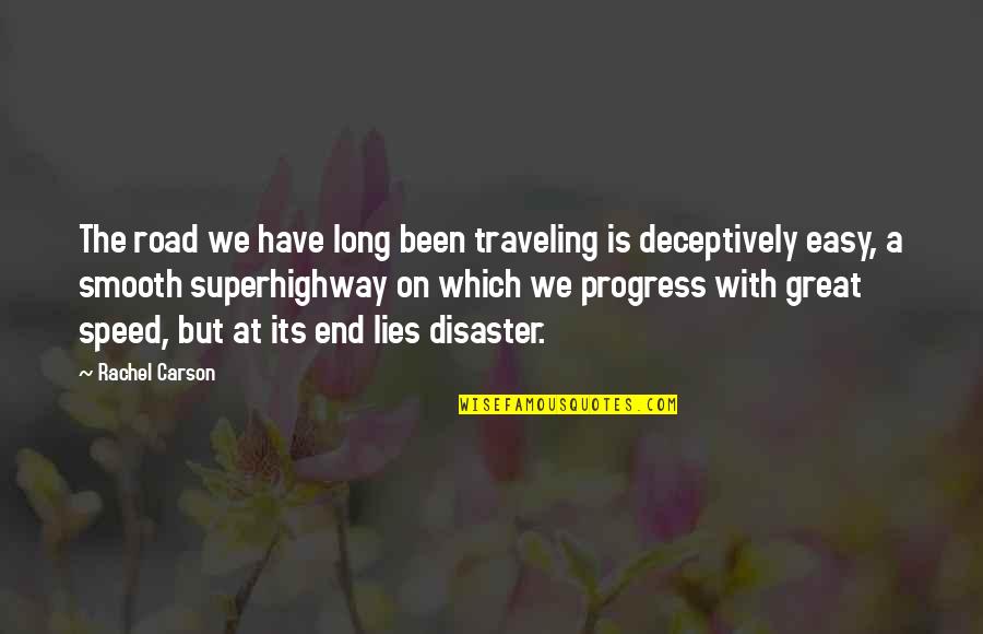 Its Been A Long Road Quotes By Rachel Carson: The road we have long been traveling is