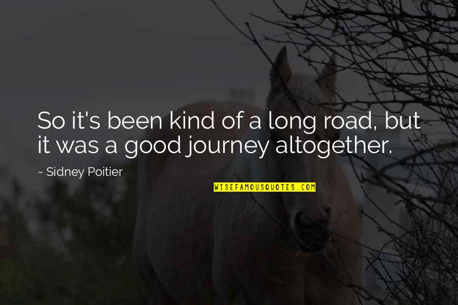 Its Been A Long Road Quotes By Sidney Poitier: So it's been kind of a long road,