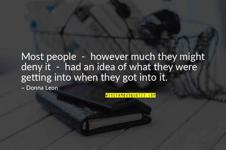 Its Been A Tough Week Quotes By Donna Leon: Most people - however much they might deny
