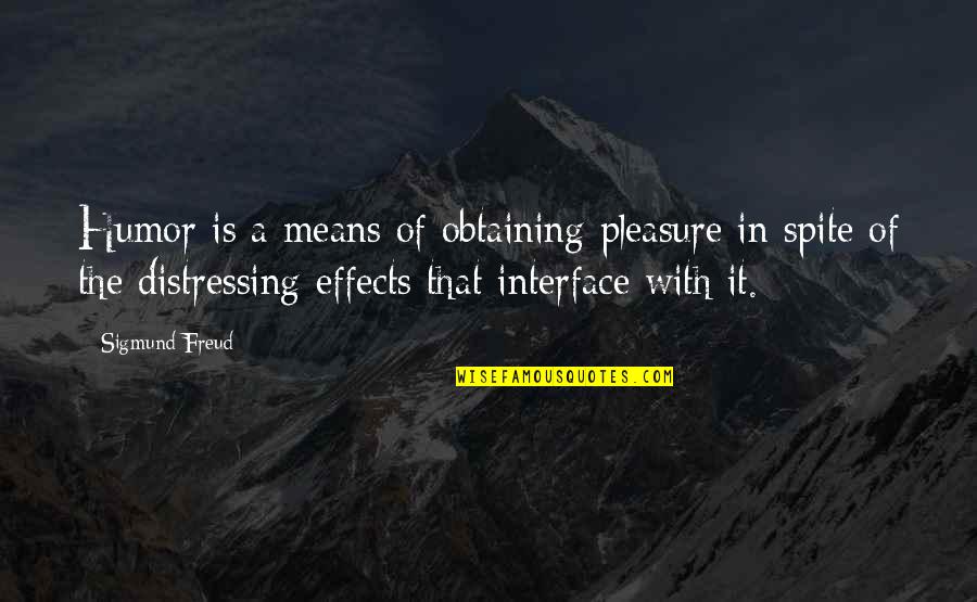 Its Been A Tough Week Quotes By Sigmund Freud: Humor is a means of obtaining pleasure in