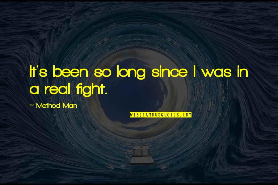 It's Been Real Quotes By Method Man: It's been so long since I was in It's Been Real Quotes By Method Man: It's been so long since I was in