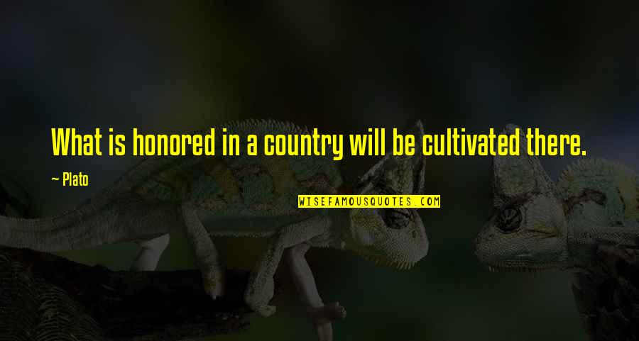 Its Better To Let Go Than To Hold On Quotes By Plato: What is honored in a country will be