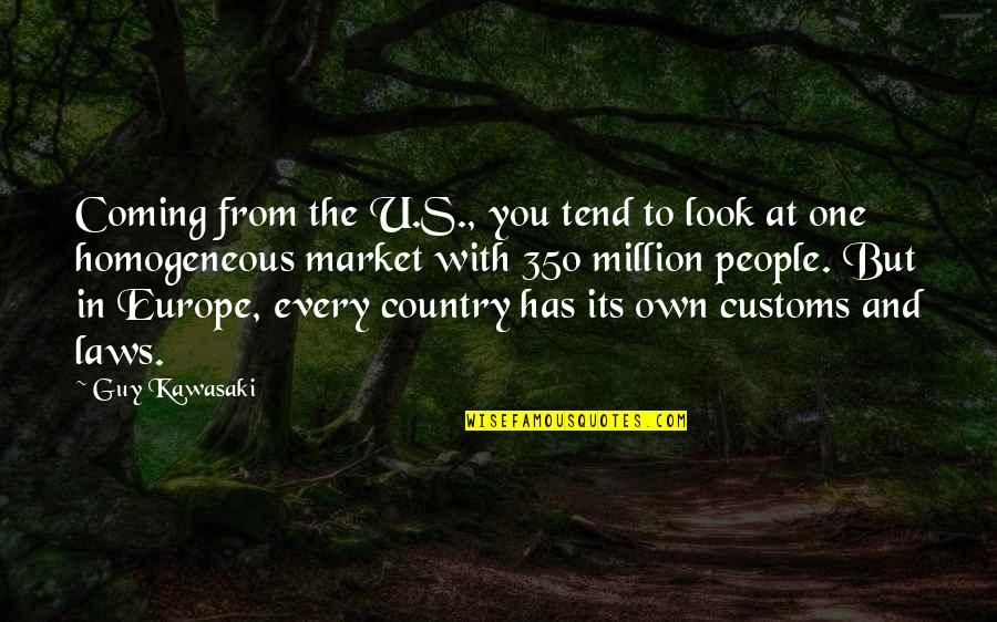 Its Coming Quotes By Guy Kawasaki: Coming from the U.S., you tend to look Its Coming Quotes By Guy Kawasaki: Coming from the U.S., you tend to look