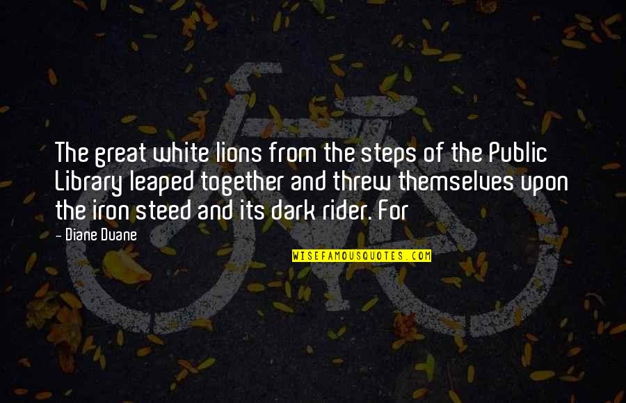 Its Dark Quotes By Diane Duane: The great white lions from the steps of Its Dark Quotes By Diane Duane: The great white lions from the steps of