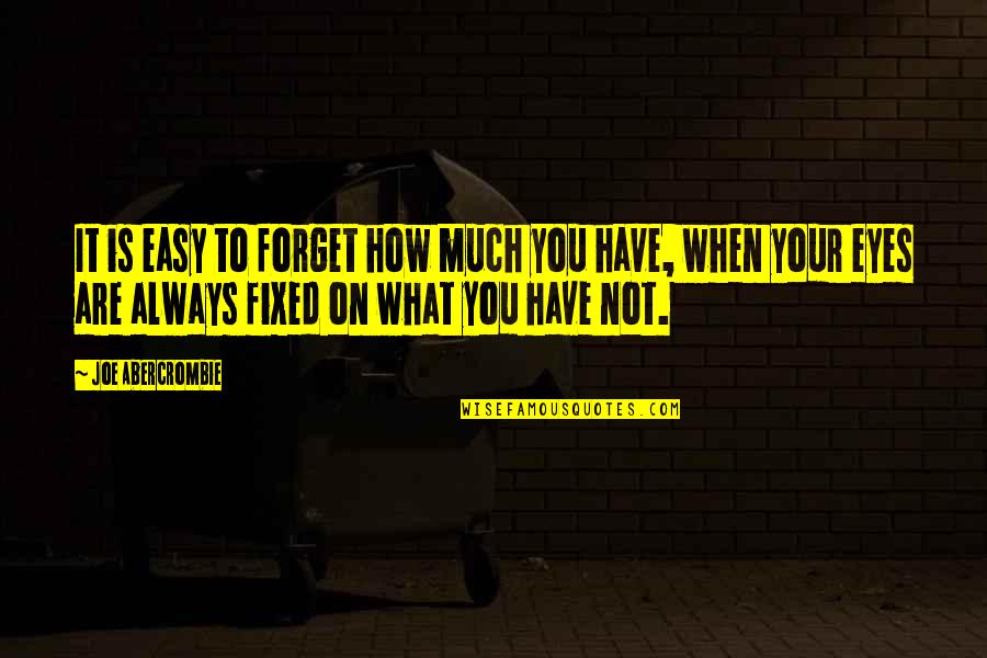 It's Easy To Forget Quotes By Joe Abercrombie: It is easy to forget how much you