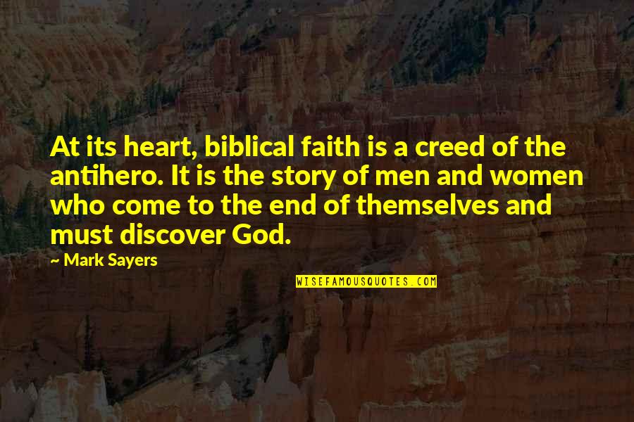 Its End Quotes By Mark Sayers: At its heart, biblical faith is a creed