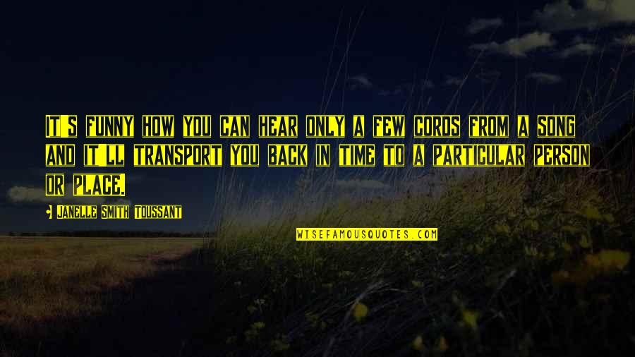 It's Funny How You Quotes By Janelle Smith Toussant: It's funny how you can hear only a