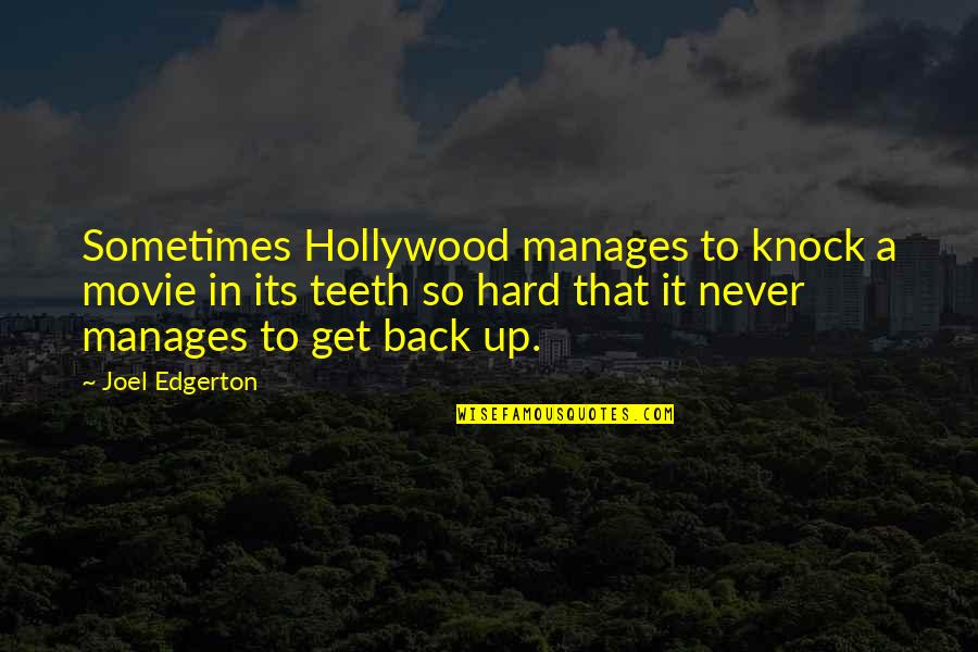 Its Hard Sometimes Quotes By Joel Edgerton: Sometimes Hollywood manages to knock a movie in