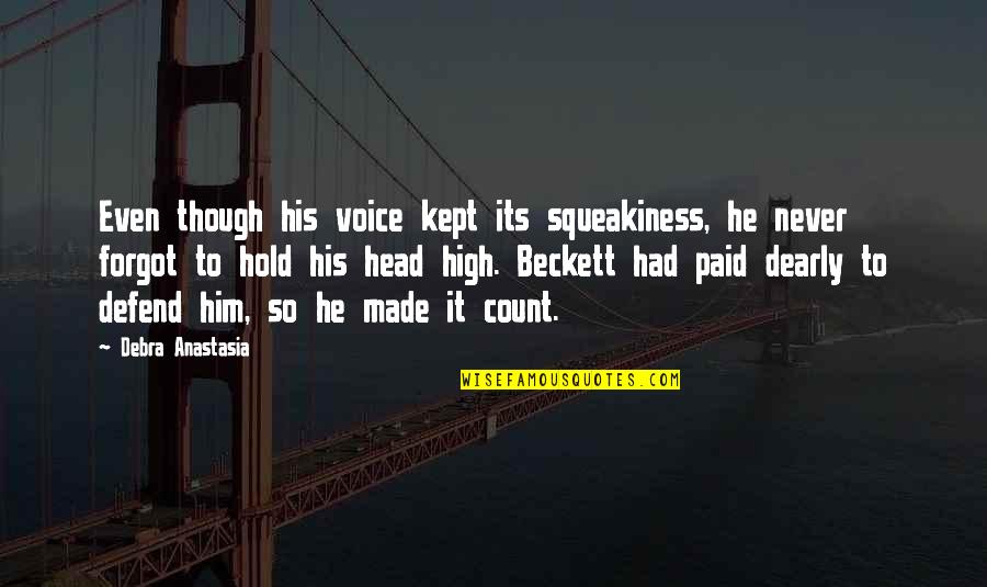 Its Him Quotes By Debra Anastasia: Even though his voice kept its squeakiness, he Its Him Quotes By Debra Anastasia: Even though his voice kept its squeakiness, he