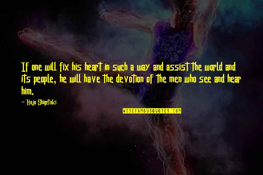 Its Him Quotes By Hojo Shigetoki: If one will fix his heart in such Its Him Quotes By Hojo Shigetoki: If one will fix his heart in such