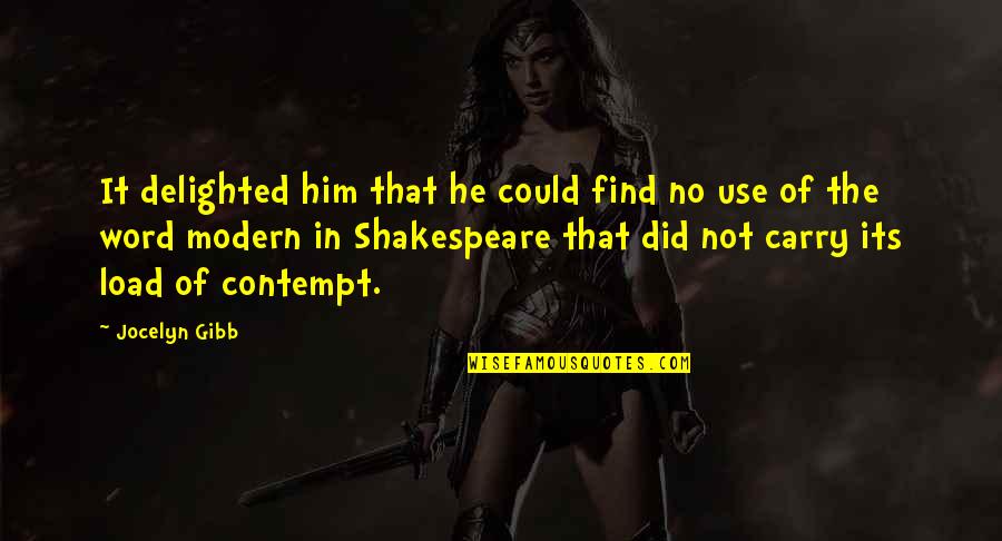 Its Him Quotes By Jocelyn Gibb: It delighted him that he could find no Its Him Quotes By Jocelyn Gibb: It delighted him that he could find no
