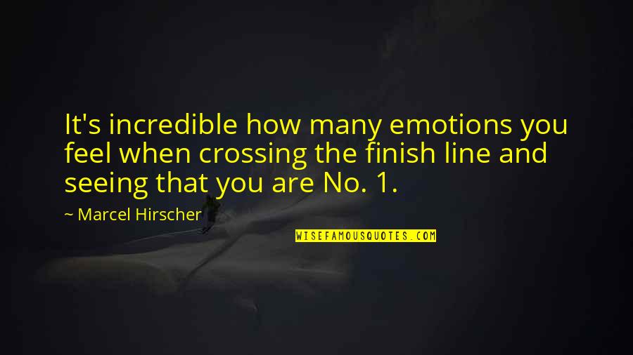 It's How You Finish Quotes By Marcel Hirscher: It's incredible how many emotions you feel when