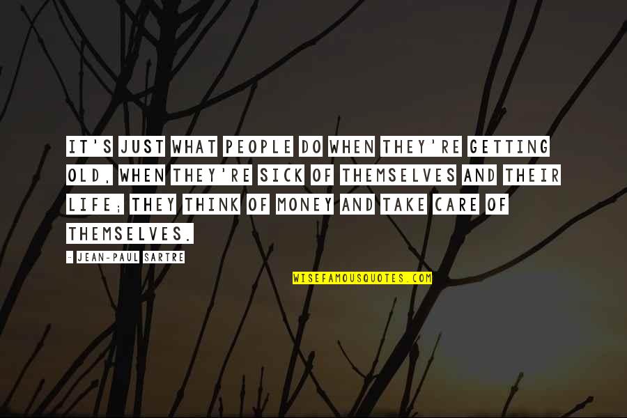 It's Just Money Quotes By Jean-Paul Sartre: It's just what people do when they're getting