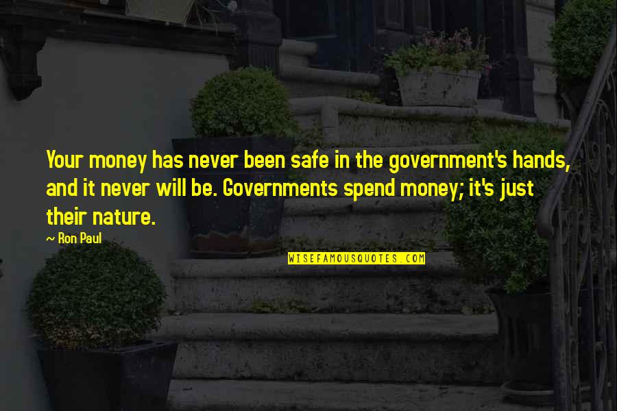 It's Just Money Quotes By Ron Paul: Your money has never been safe in the