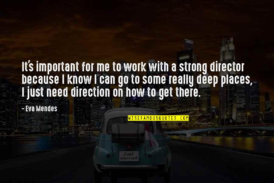 It's Just Work Quotes By Eva Mendes: It's important for me to work with a