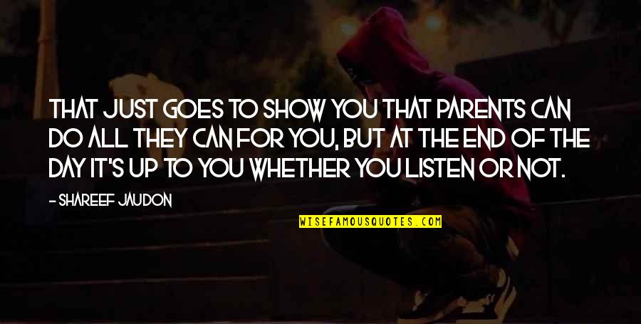 It's Just You Quotes By Shareef Jaudon: That just goes to show you that parents