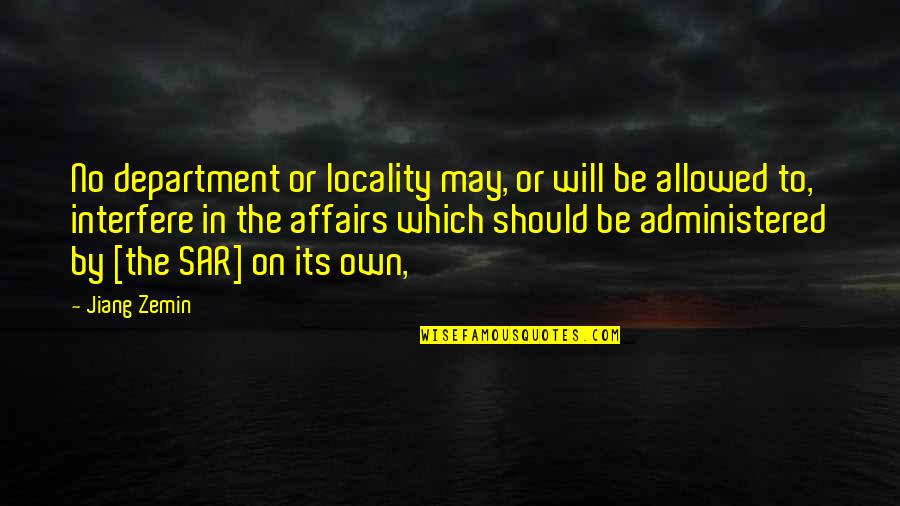 Its May Quotes By Jiang Zemin: No department or locality may, or will be Its May Quotes By Jiang Zemin: No department or locality may, or will be