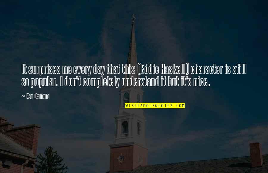 Its Me Eddie Quotes By Ken Osmond: It surprises me every day that this (Eddie