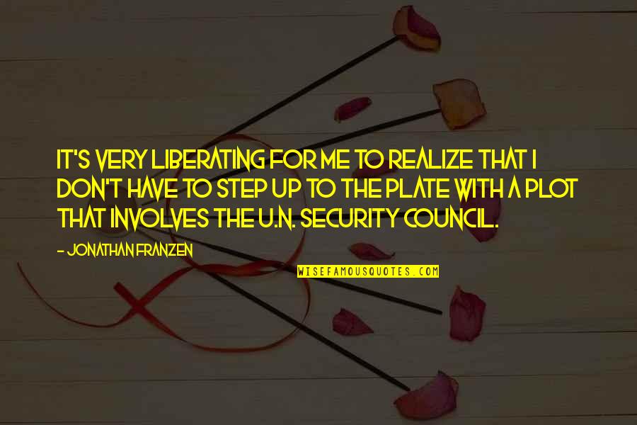 Its My 34th Birthday Quotes By Jonathan Franzen: It's very liberating for me to realize that