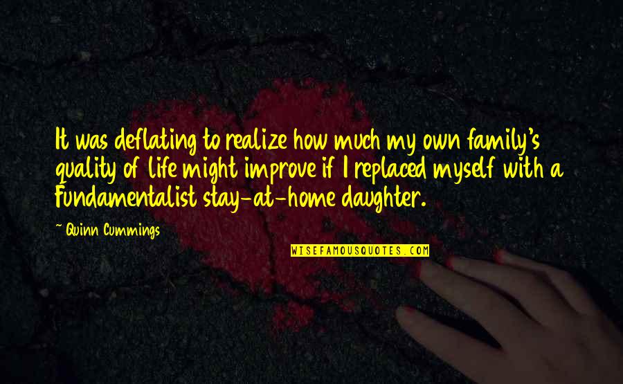 It's My Own Life Quotes By Quinn Cummings: It was deflating to realize how much my