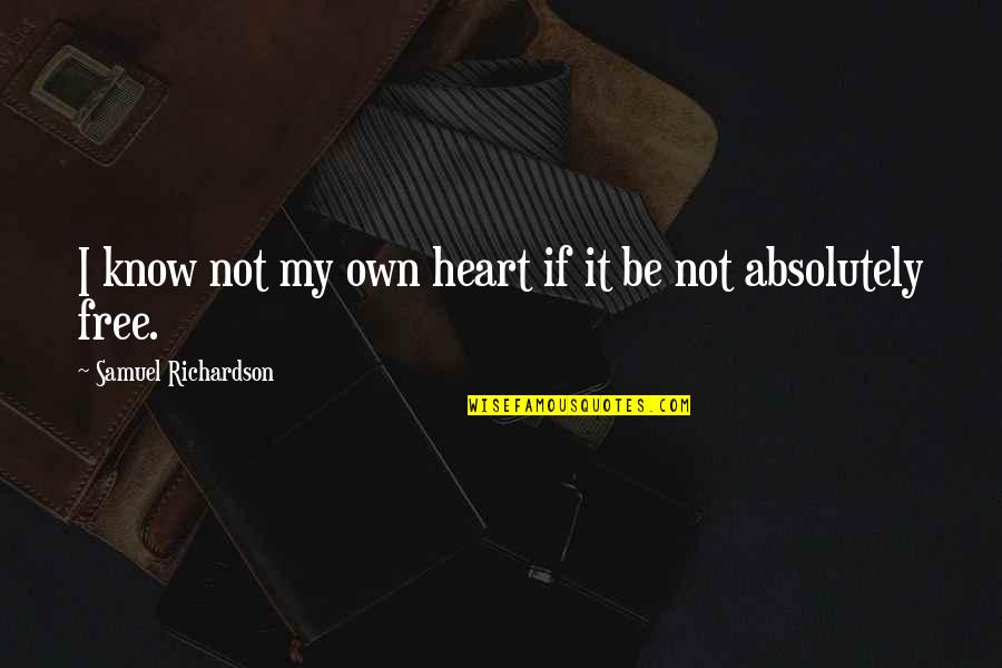 It's My Own Life Quotes By Samuel Richardson: I know not my own heart if it