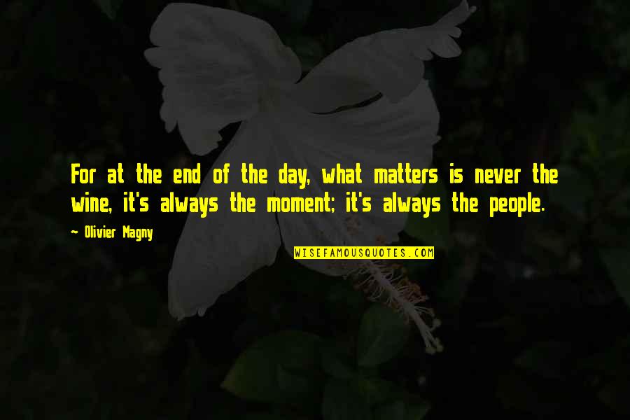 It's Never The End Quotes By Olivier Magny: For at the end of the day, what