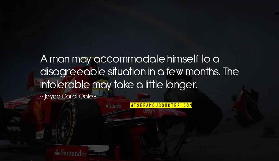 Its Not A Lifestyle Quotes By Joyce Carol Oates: A man may accommodate himself to a disagreeable Its Not A Lifestyle Quotes By Joyce Carol Oates: A man may accommodate himself to a disagreeable