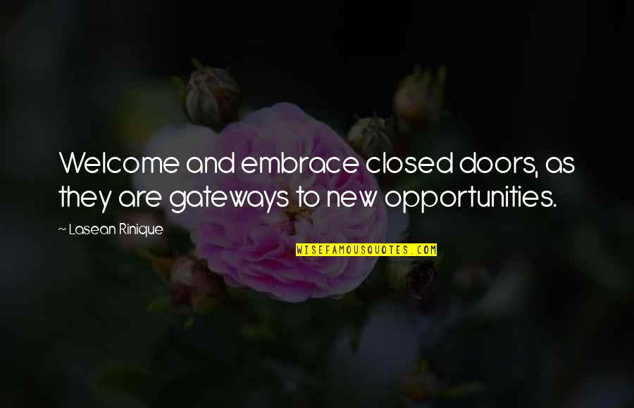 Its Not A Lifestyle Quotes By Lasean Rinique: Welcome and embrace closed doors, as they are