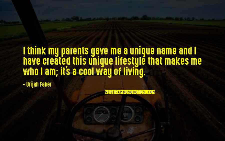 Its Not A Lifestyle Quotes By Urijah Faber: I think my parents gave me a unique Its Not A Lifestyle Quotes By Urijah Faber: I think my parents gave me a unique