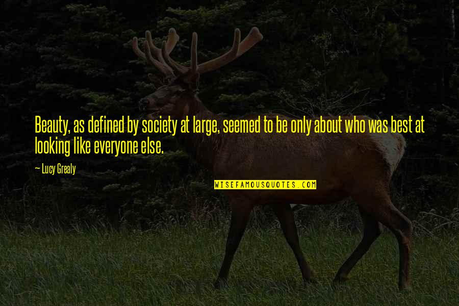 Its Not About Beauty Quotes By Lucy Grealy: Beauty, as defined by society at large, seemed Its Not About Beauty Quotes By Lucy Grealy: Beauty, as defined by society at large, seemed