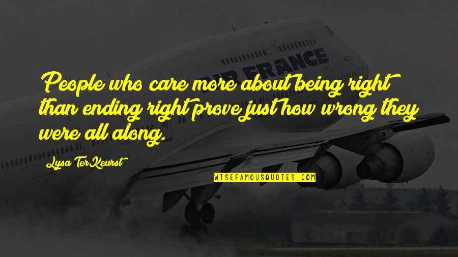 Its Not About Being Right Or Wrong Quotes By Lysa TerKeurst: People who care more about being right than Its Not About Being Right Or Wrong Quotes By Lysa TerKeurst: People who care more about being right than