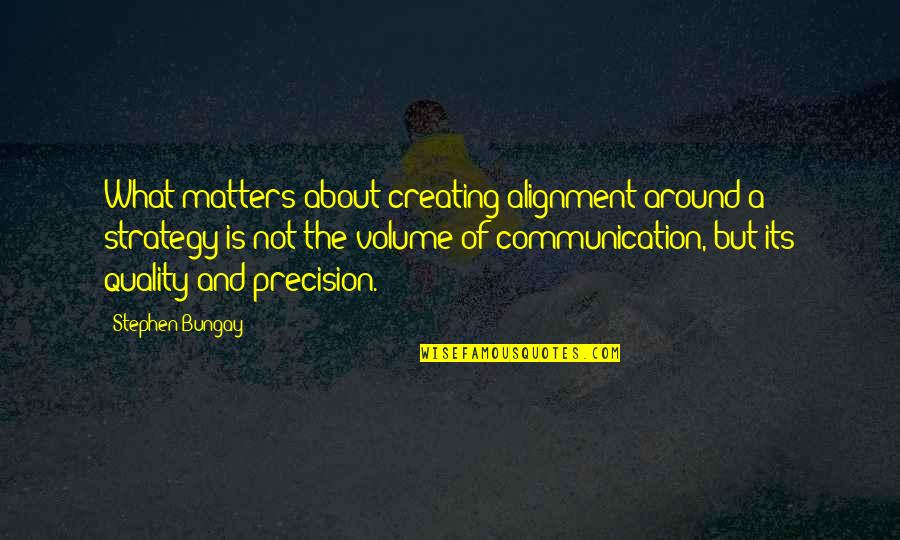 Its Not About The Quotes By Stephen Bungay: What matters about creating alignment around a strategy Its Not About The Quotes By Stephen Bungay: What matters about creating alignment around a strategy