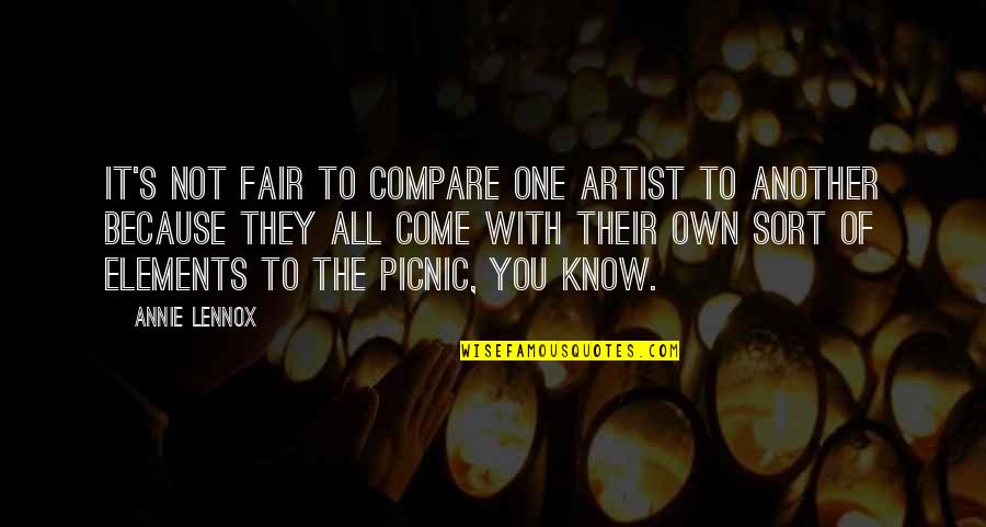 It's Not Because Of You Quotes By Annie Lennox: It's not fair to compare one artist to