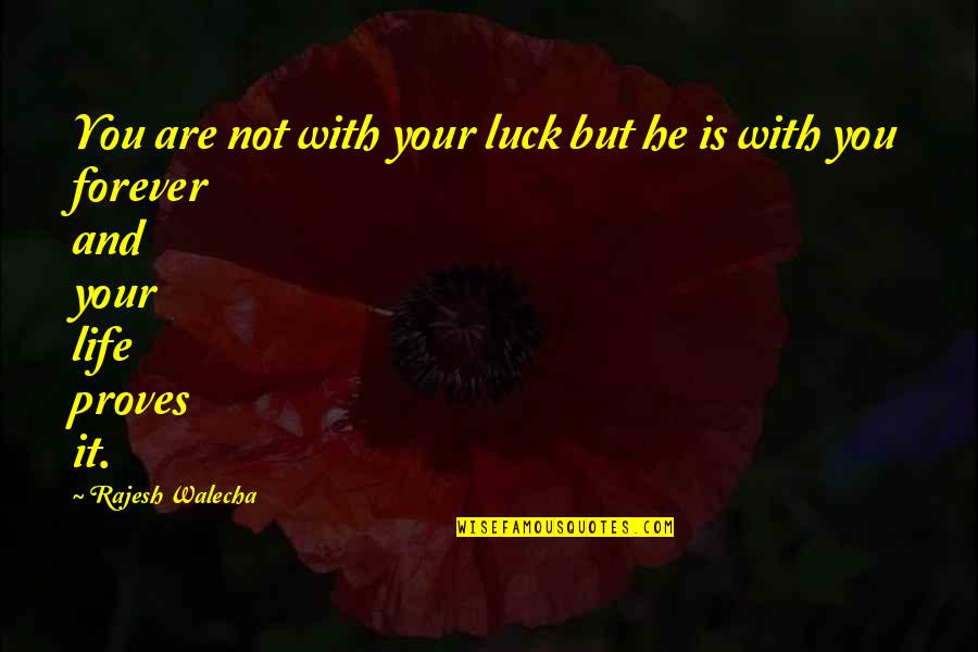 It's Not Forever Quotes By Rajesh Walecha: You are not with your luck but he