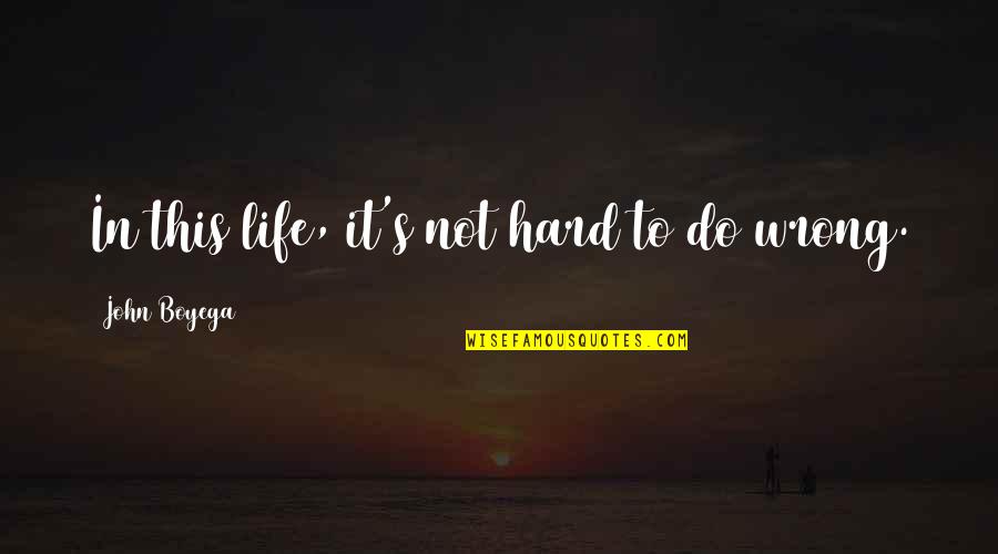 It's Not Hard Quotes By John Boyega: In this life, it's not hard to do