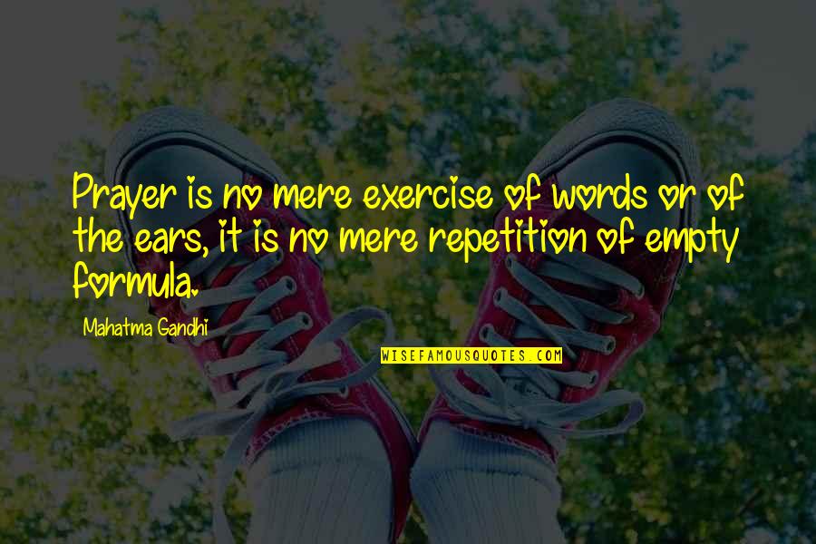 It's Not Just Words Quotes By Mahatma Gandhi: Prayer is no mere exercise of words or