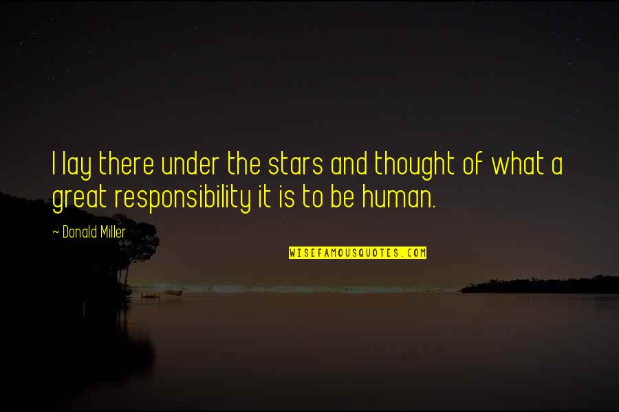 Its Not My Responsibility Quotes By Donald Miller: I lay there under the stars and thought