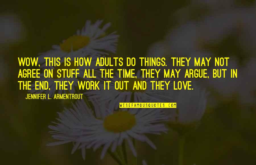 It's Not The End Love Quotes By Jennifer L. Armentrout: Wow, this is how adults do things. They