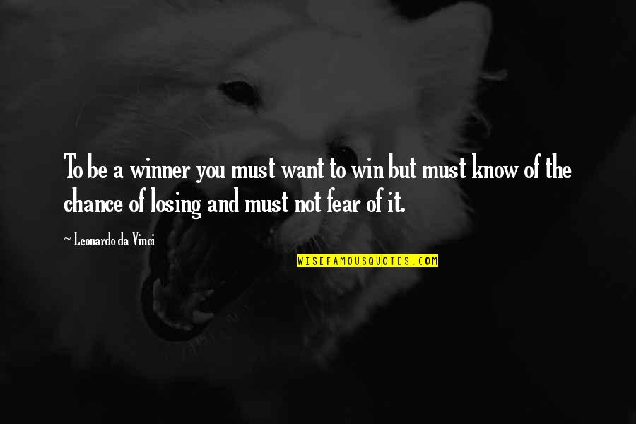 It's Not The Winning Quotes By Leonardo Da Vinci: To be a winner you must want to