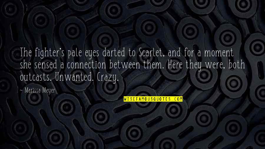 It's Ok To Be Crazy Quotes By Marissa Meyer: The fighter's pale eyes darted to Scarlet, and