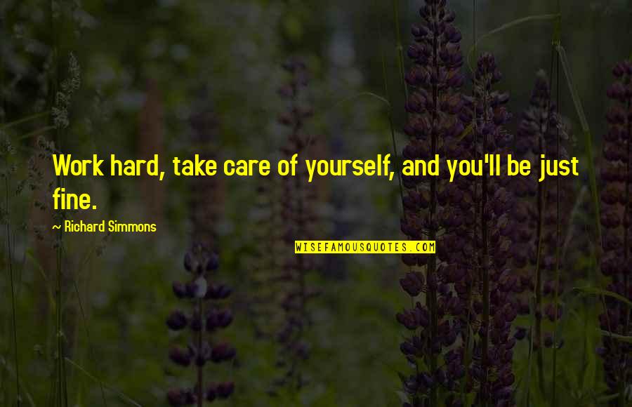 Its Ok To Take Care Of Yourself Quotes By Richard Simmons: Work hard, take care of yourself, and you'll