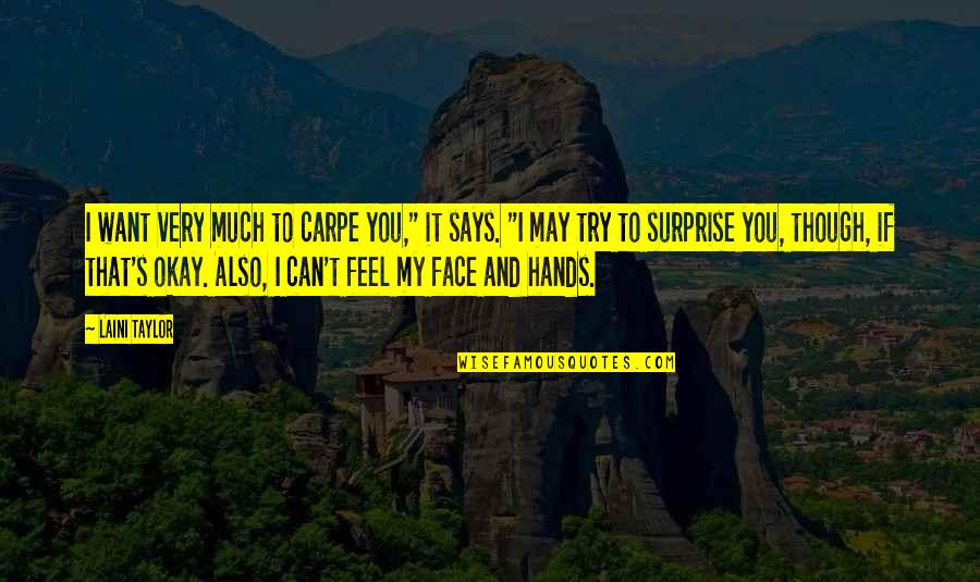 It's Okay Quotes By Laini Taylor: I want very much to carpe you," it It's Okay Quotes By Laini Taylor: I want very much to carpe you," it